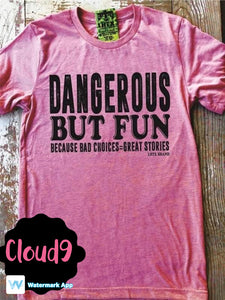 Dangerous but Fun T-shirt