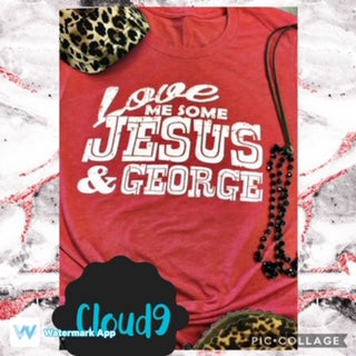 Love me some Jesus & George T-shirt