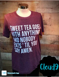 Sweet Tea Goes With Anything T-shirt