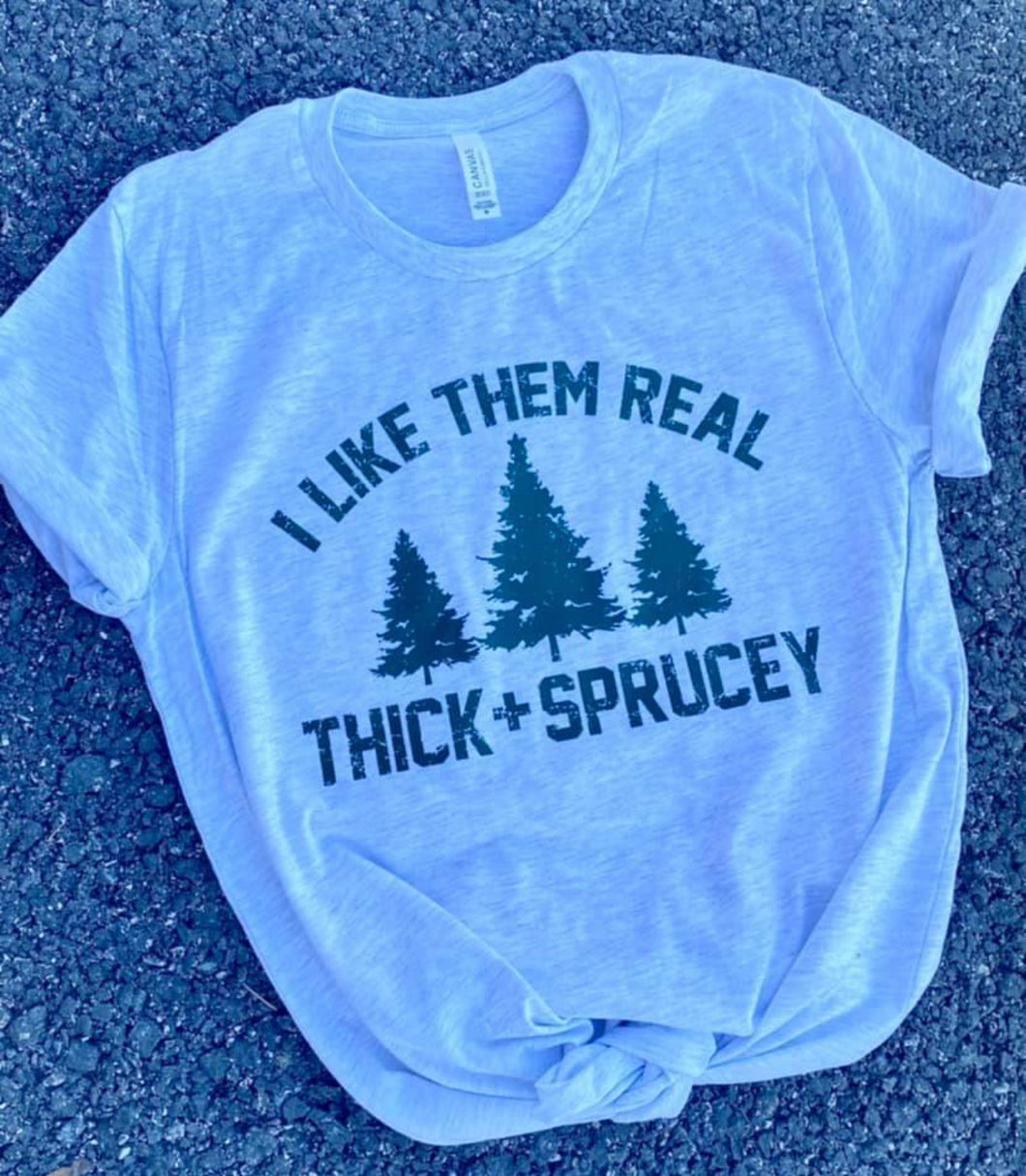 Thick & Sprucey T-shirt