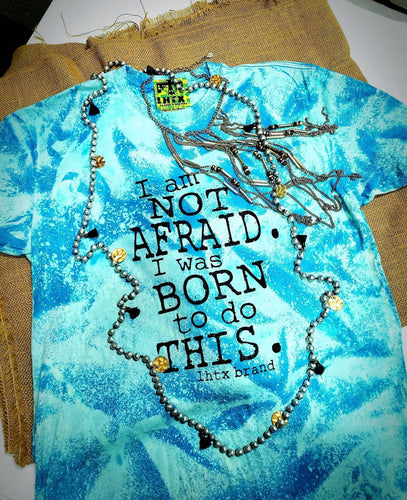 I am not Afraid T-shirt