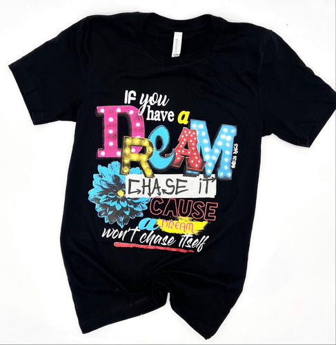 Chase A Dream T-shirt