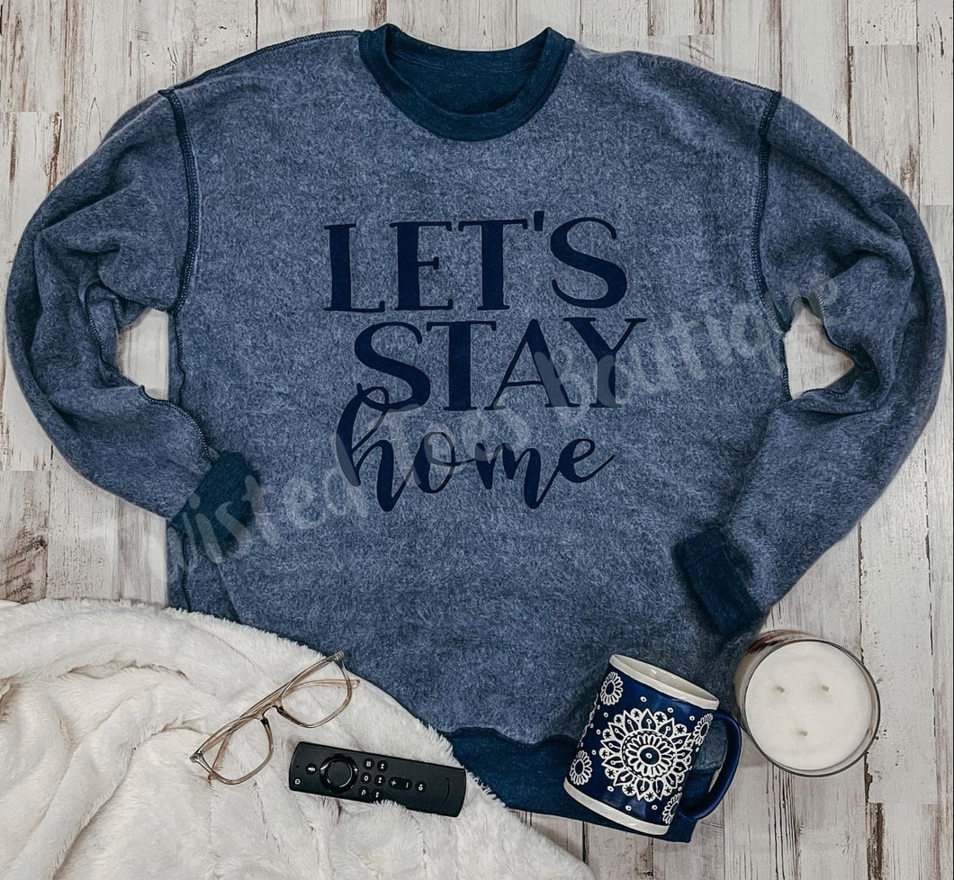 Let’s Stay Home Sweatshirt